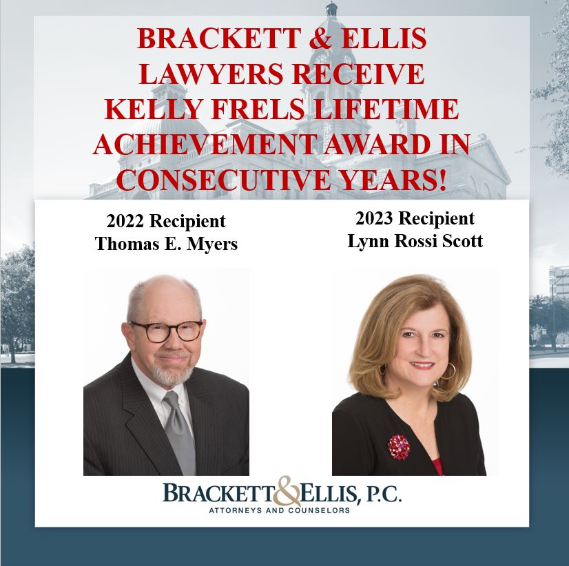 Kelly Frels Recipients from Brackett & Ellis in Consecutive Years: Lynn Rossi Scott 2023, Thomas Myers